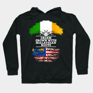 Irish Grown With Malaysian Roots - Gift for Malaysian With Roots From Malaysia Hoodie